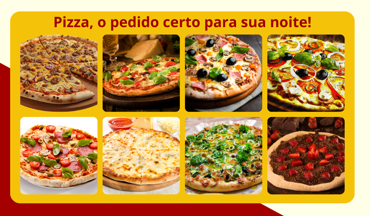 Pizza, o pedido certo para sua noite!